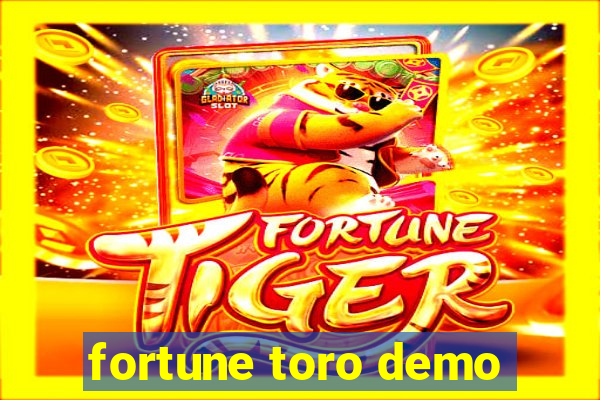 fortune toro demo